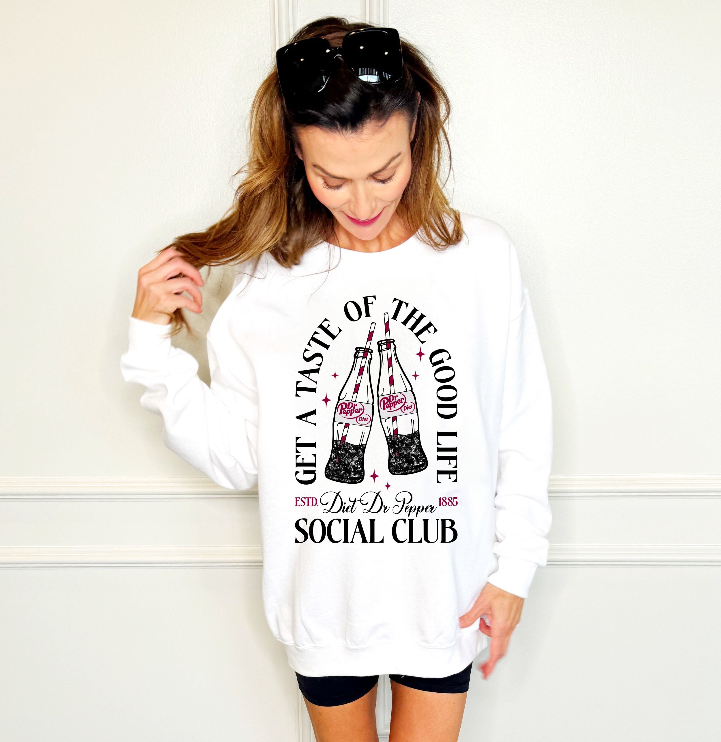 Diet Dr. Pepper Get a taste of the good life Sweatshirt