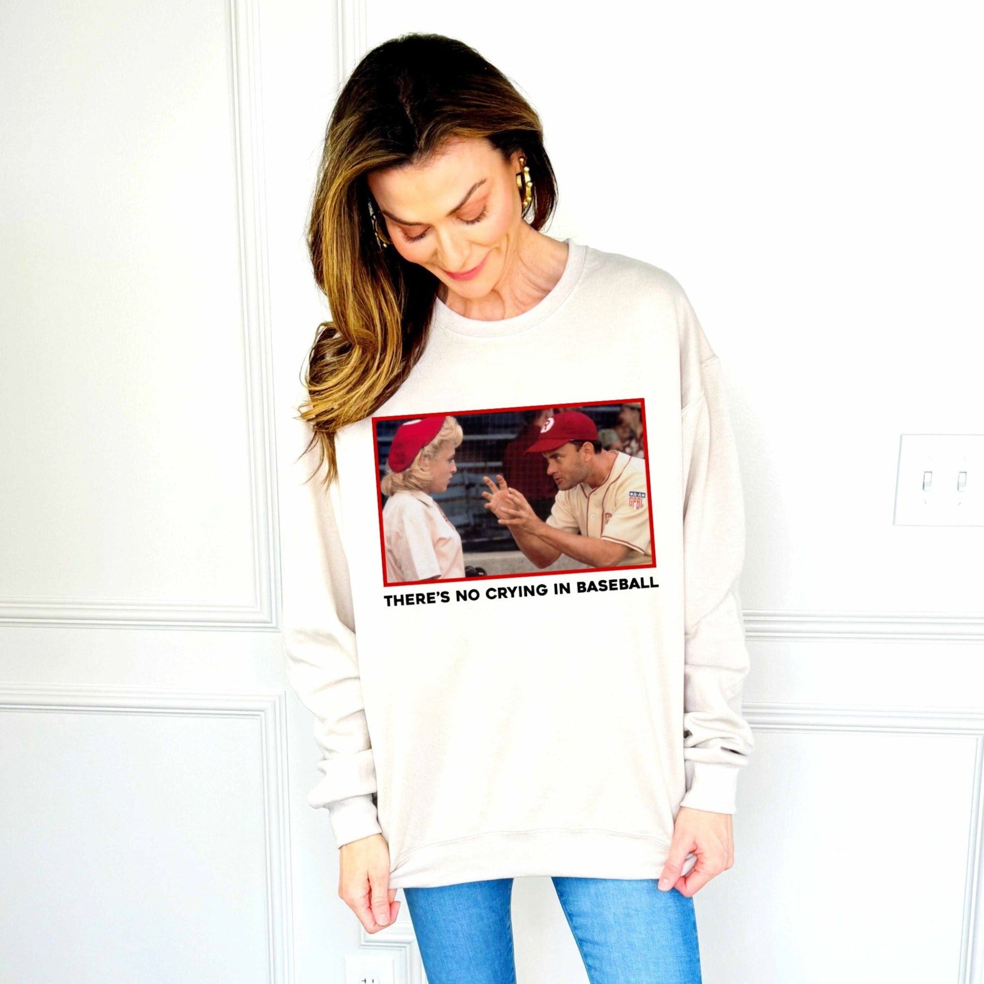 Theres No Crying In Baseball Sweatshirt