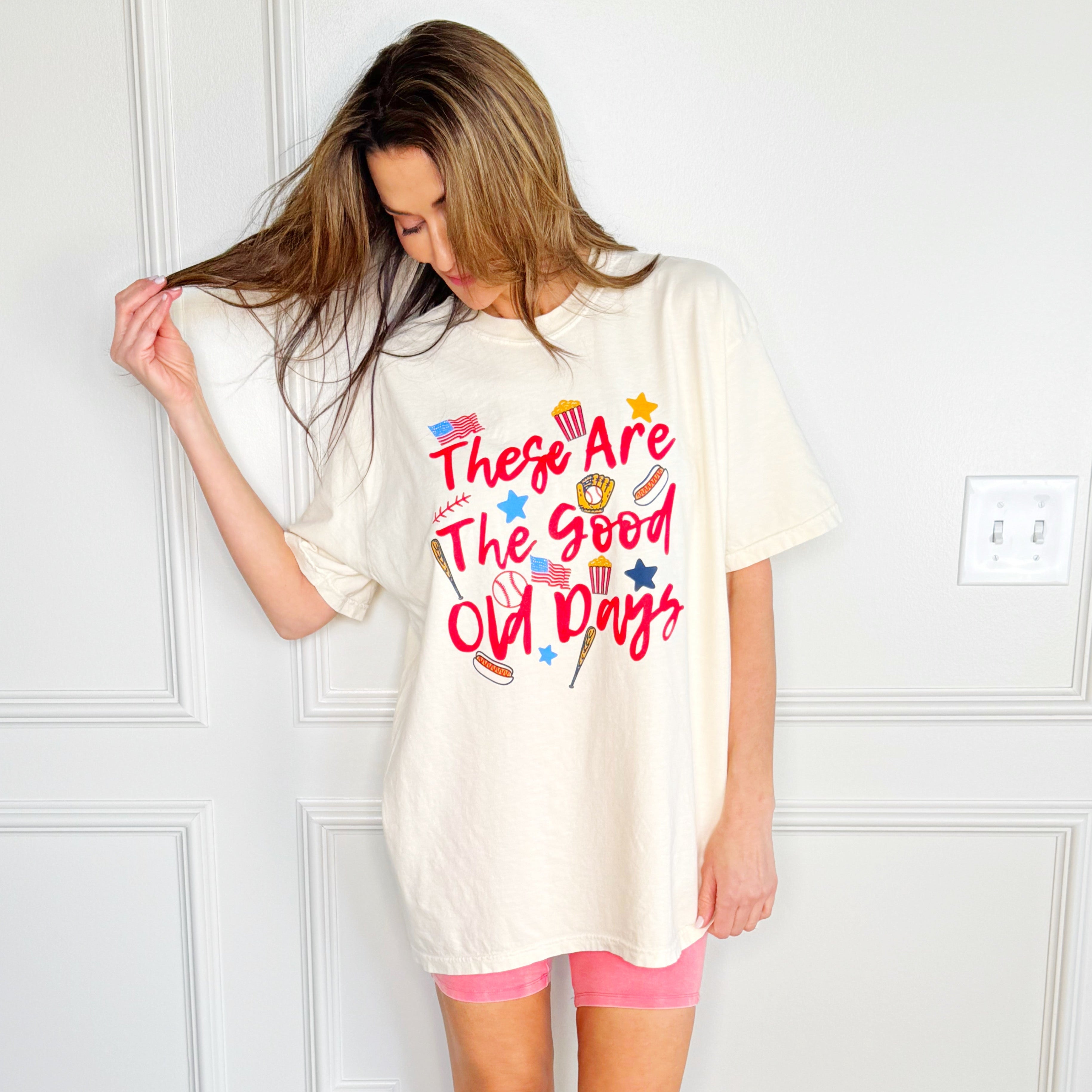 These are the Good Old Days Tee