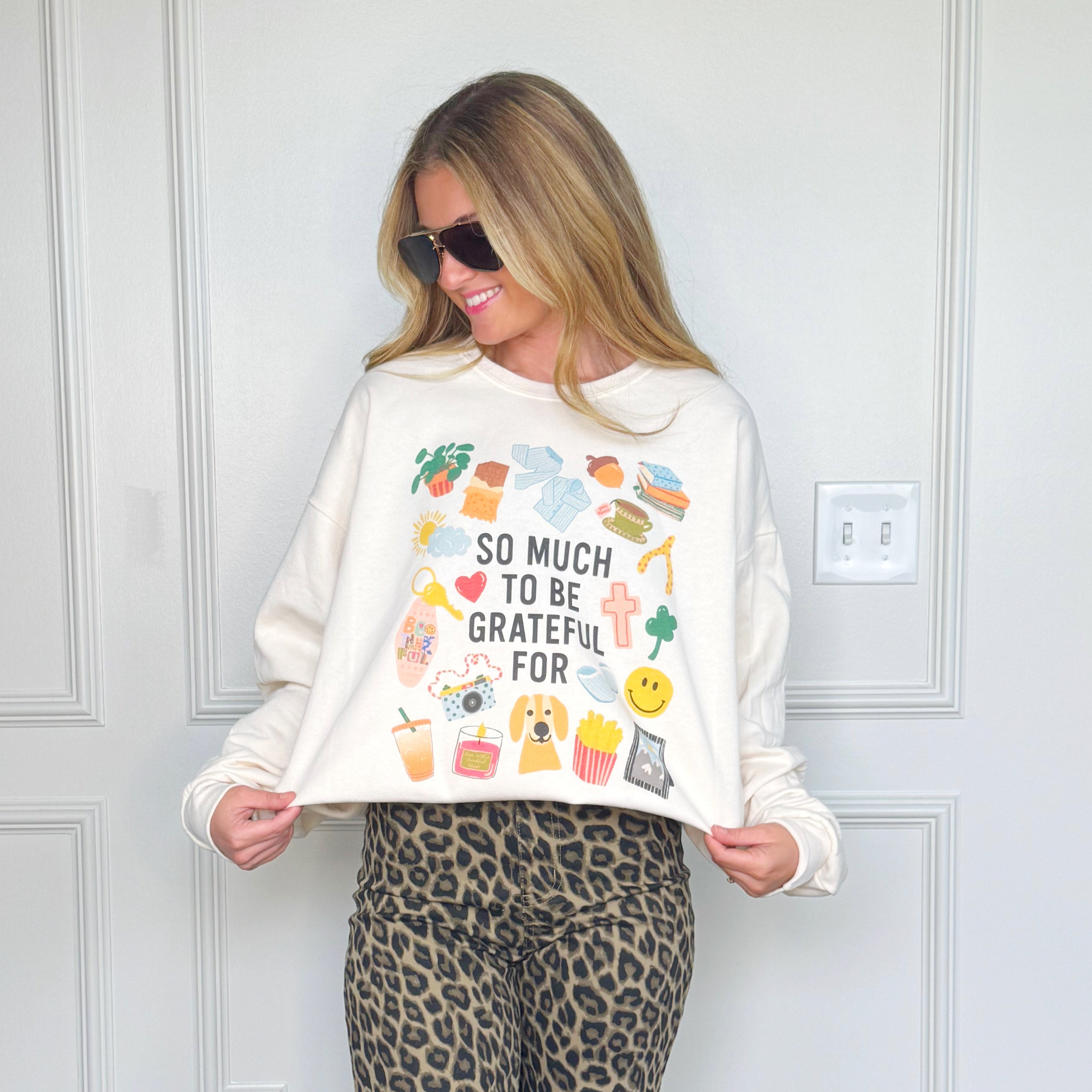 So Much To Be Grateful For Sweatshirt