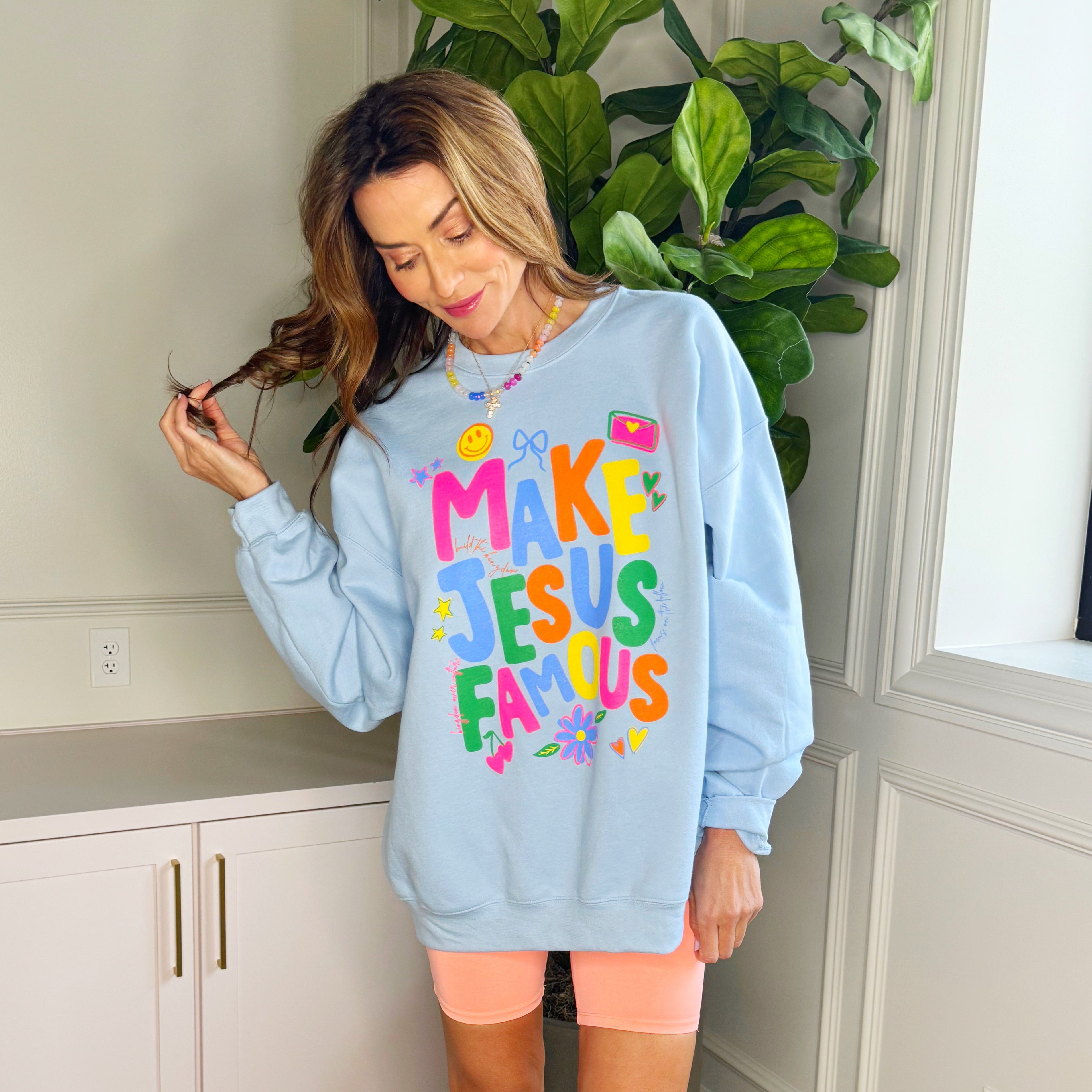 Make Jesus Famous Sweatshirt