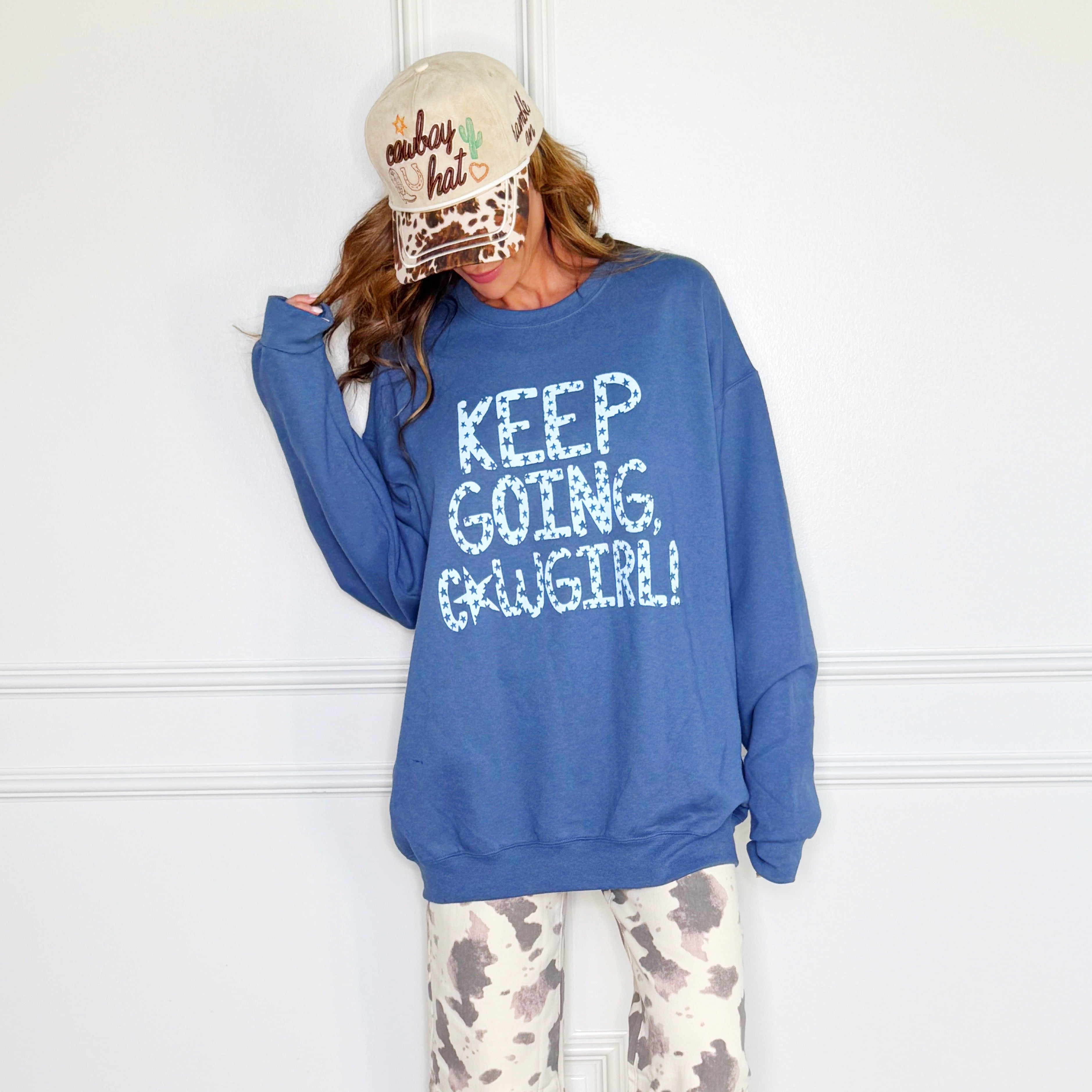 Keep Going Cowgirl Sweatshirt