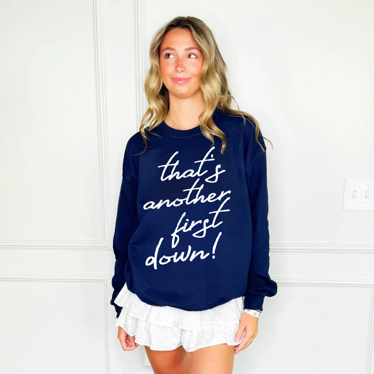That's Another First Down Sweatshirt