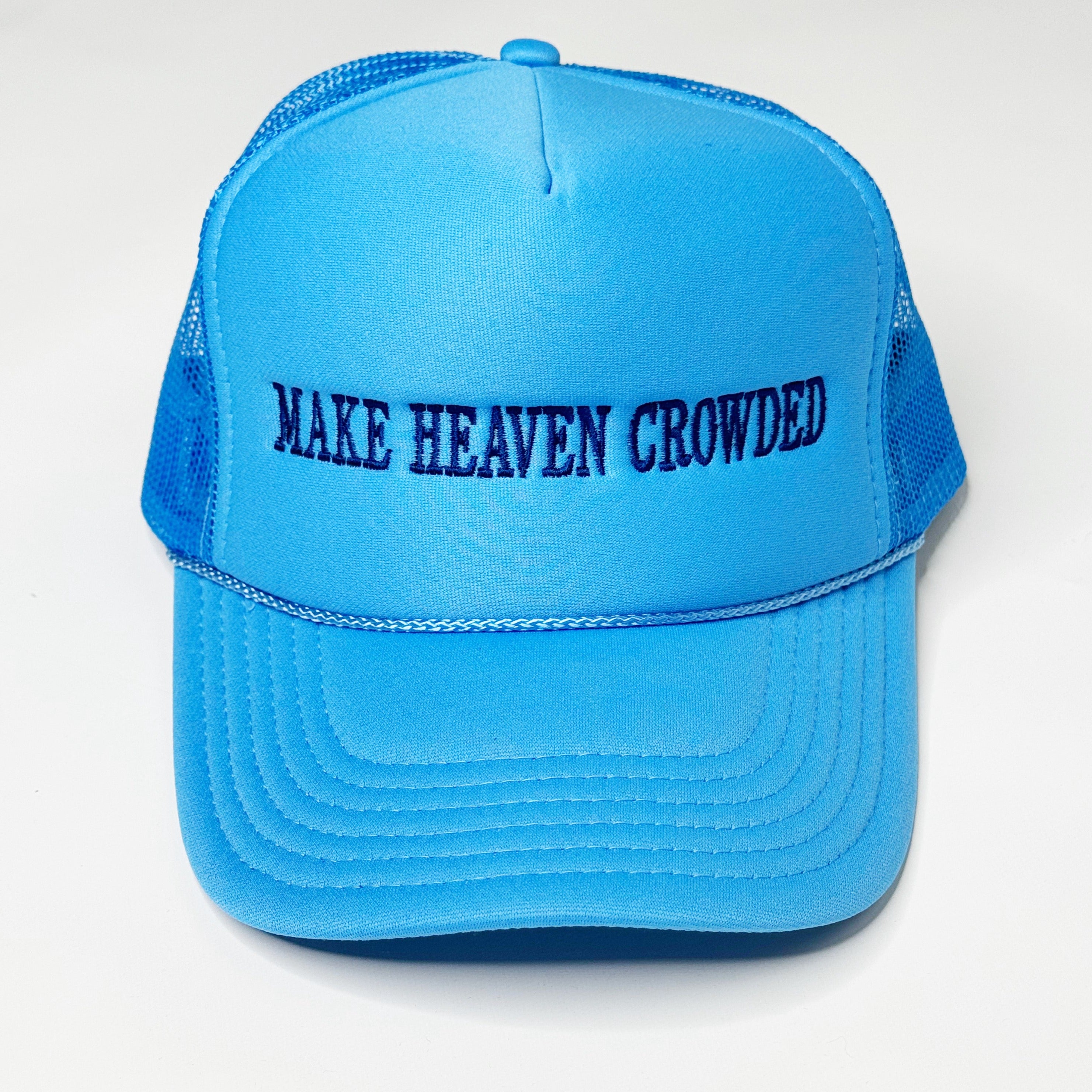 Make Heaven Crowded Trucker Hat Make Heaven Crowded Trucker Hat