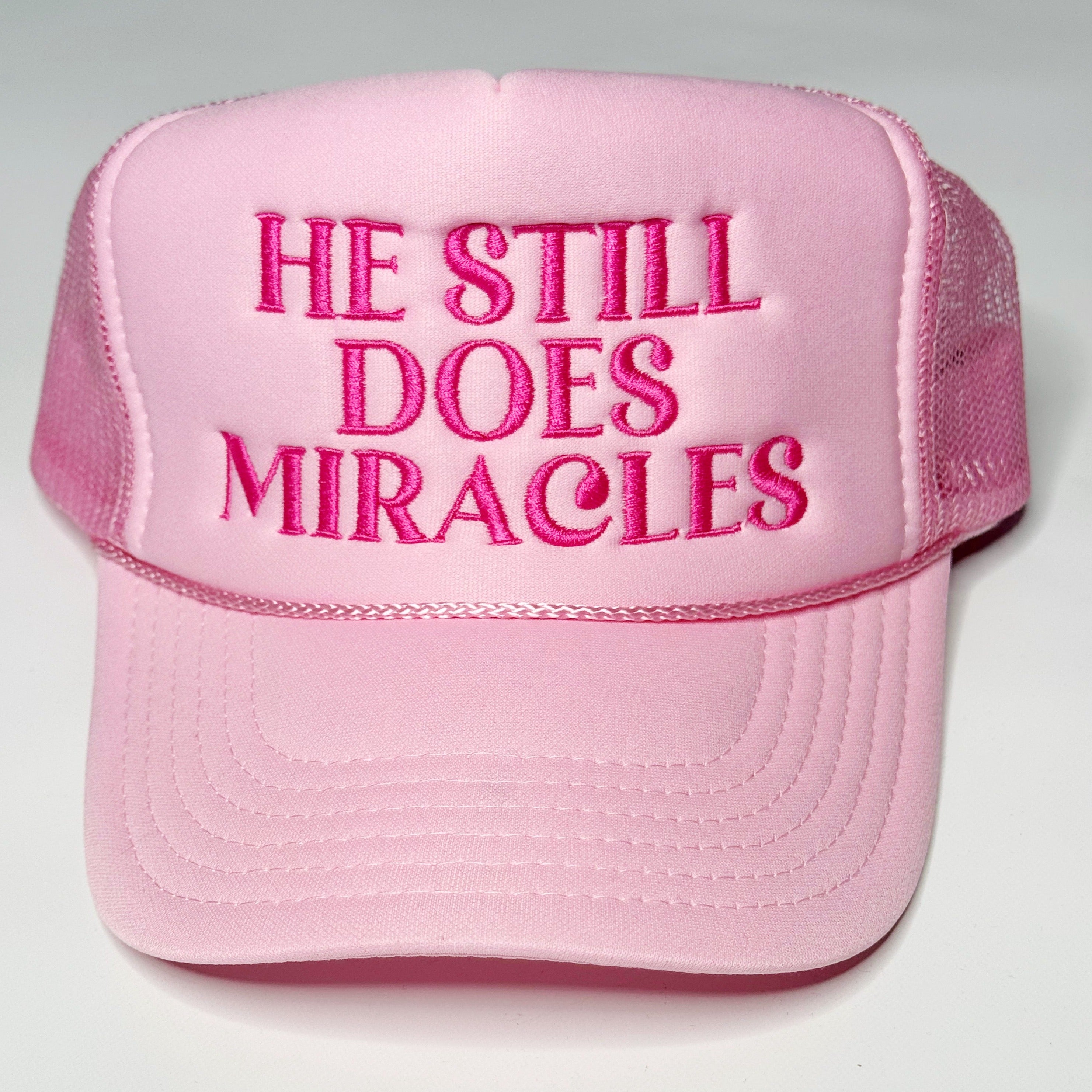 He Still Does Miracles Trucker Hats