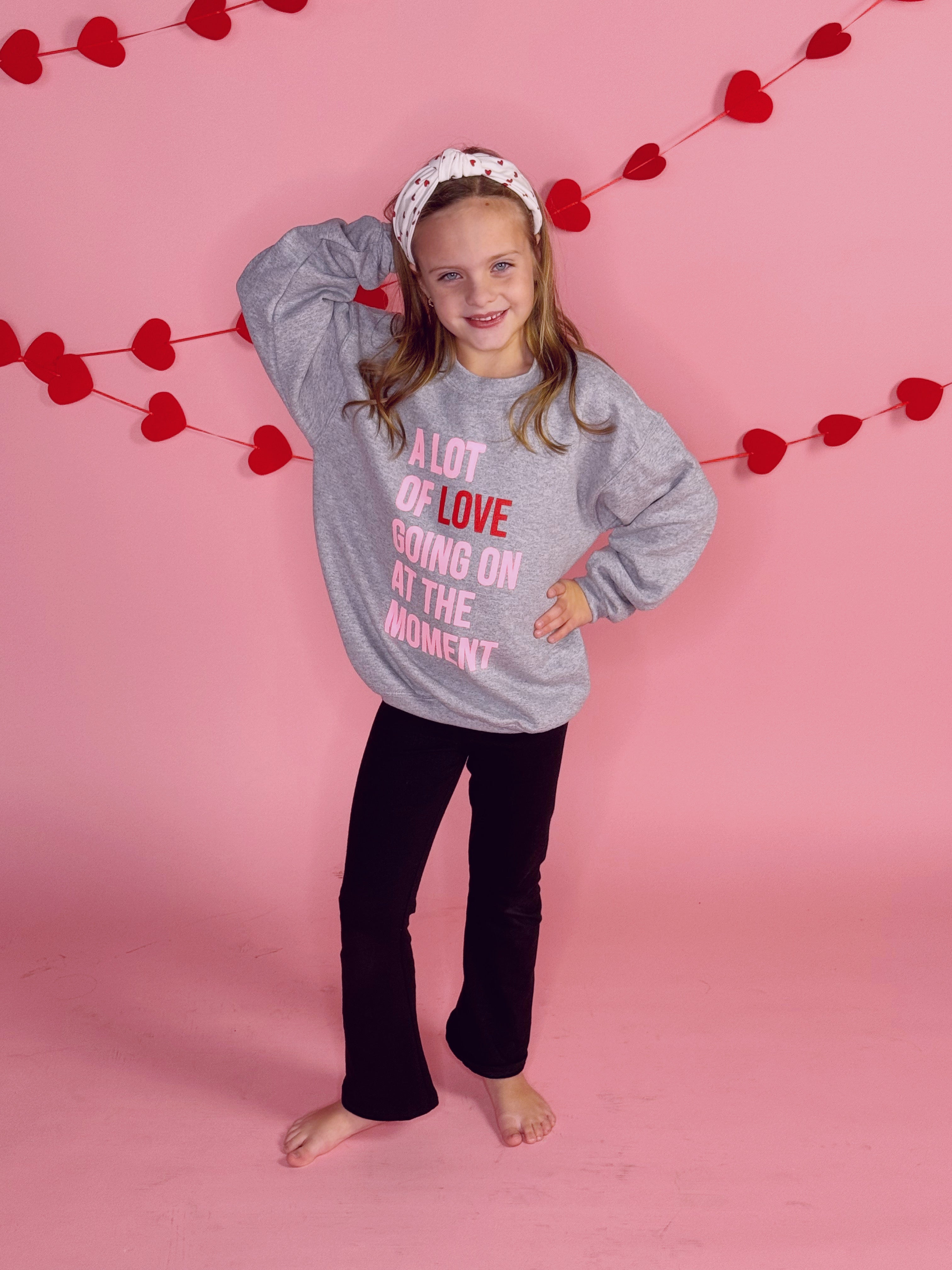 A Lot Of Love Youth and Adult Sweatshirt