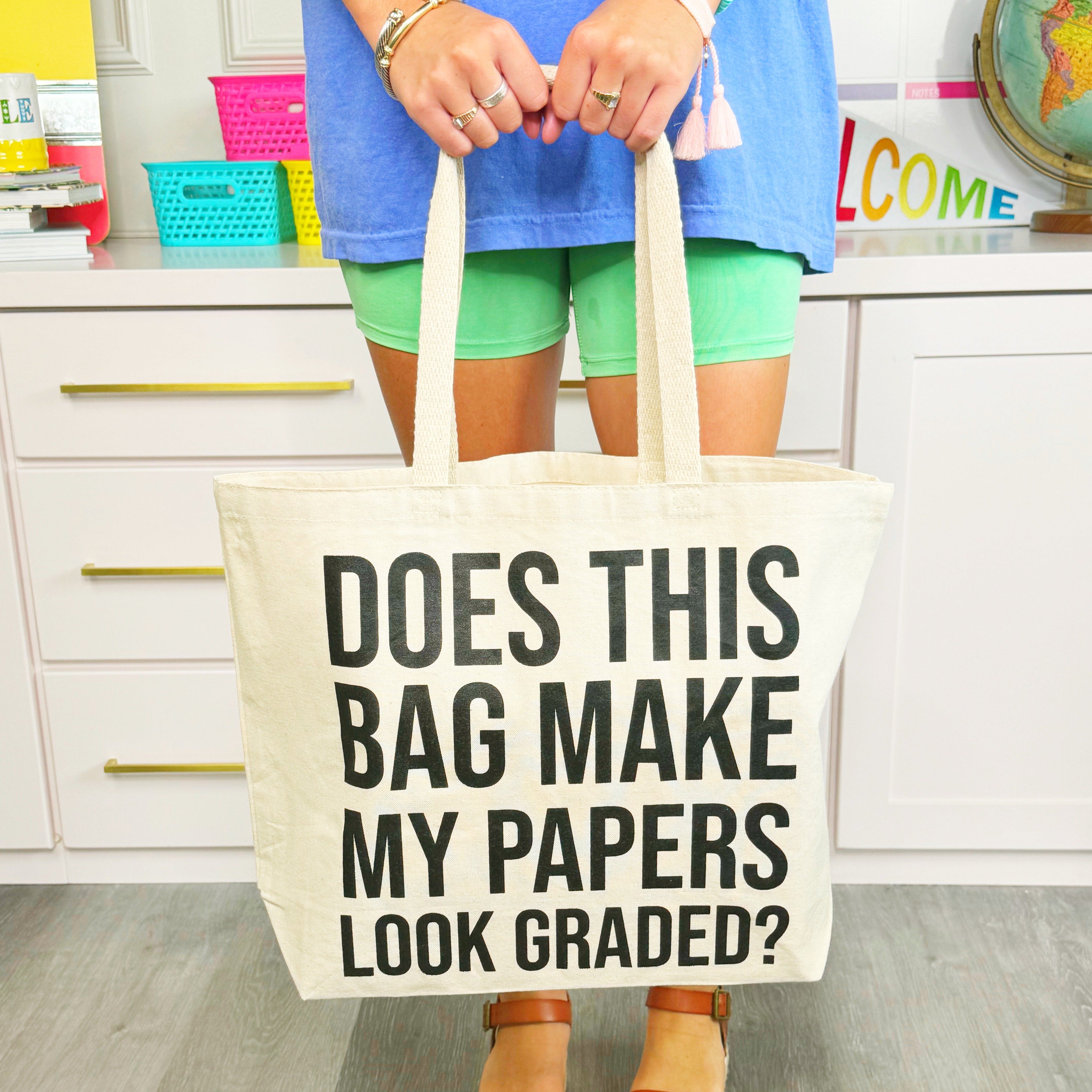 Does This Bag Make My Papers Look Graded Tote Bag