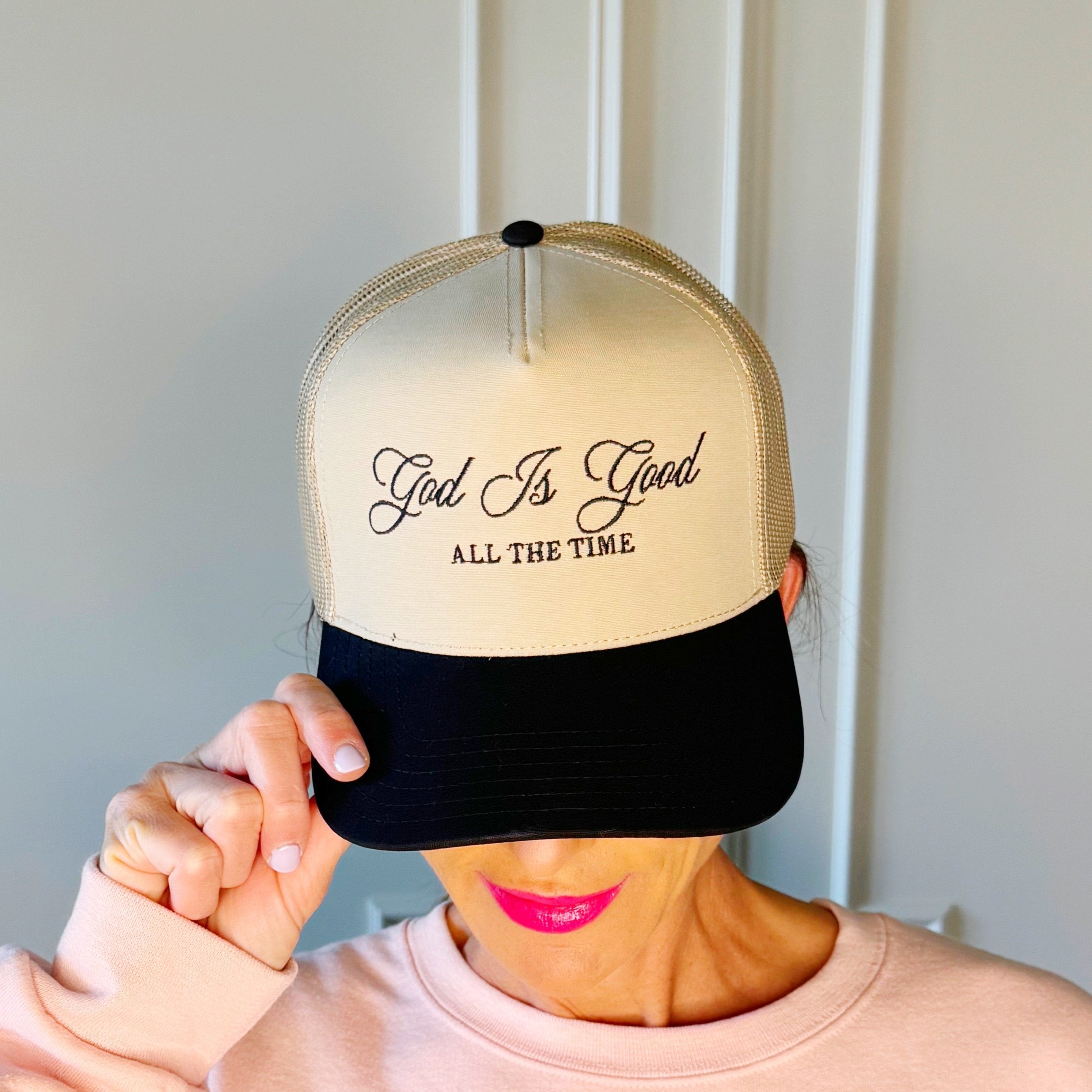 God Is Good All The Time Trucker Hat