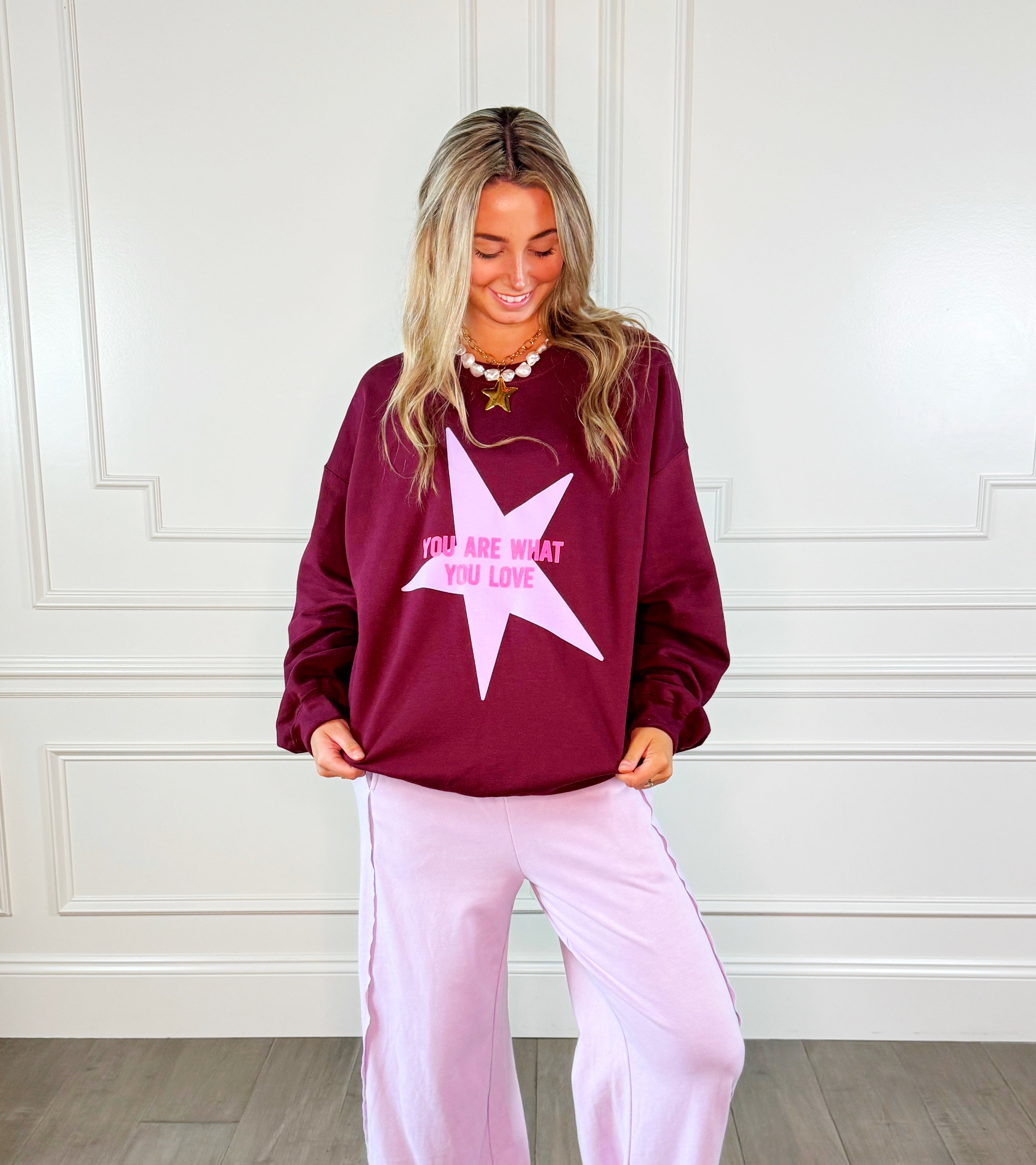 You are what you Love Sweatshirt