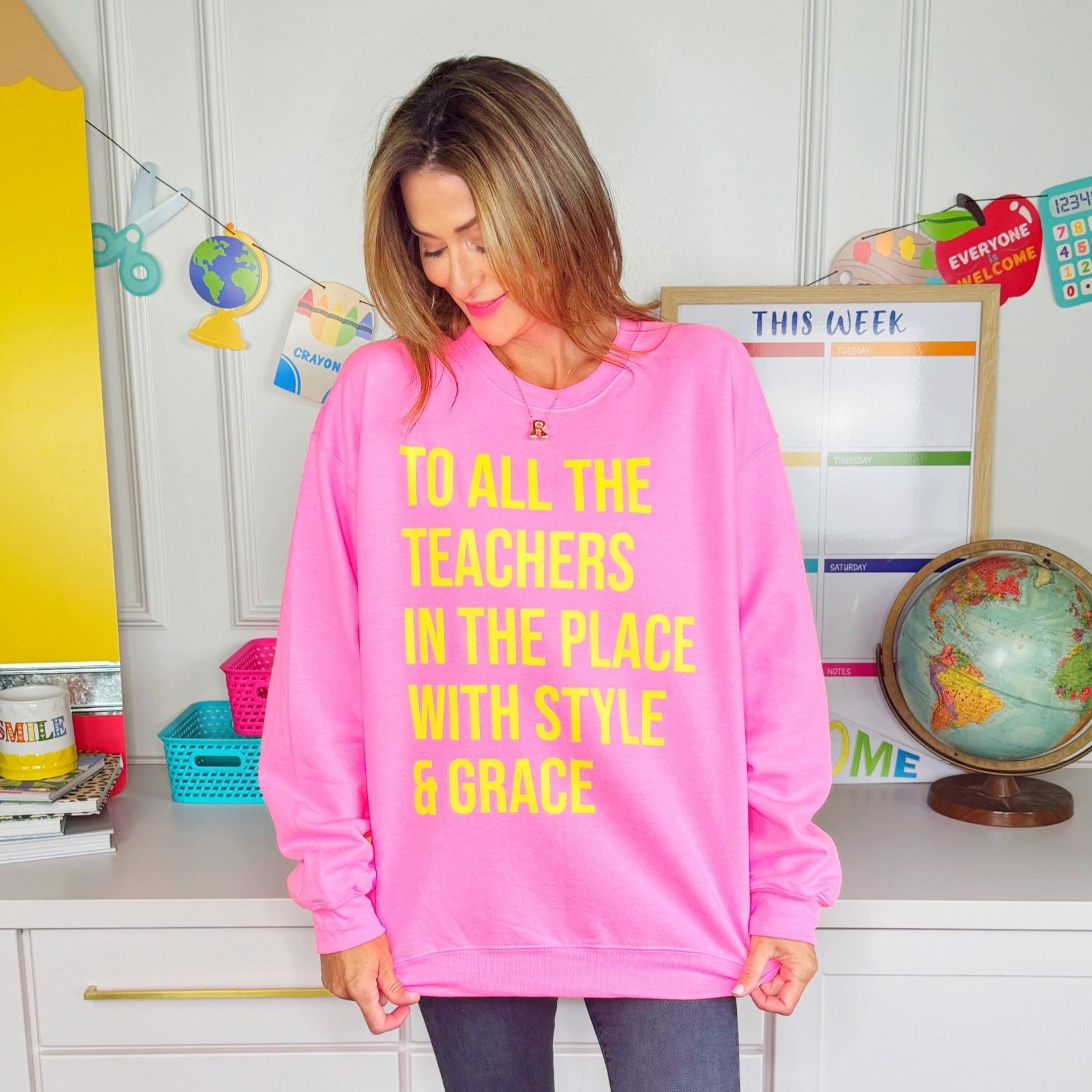 To All The Teachers In The Place Sweatshirt