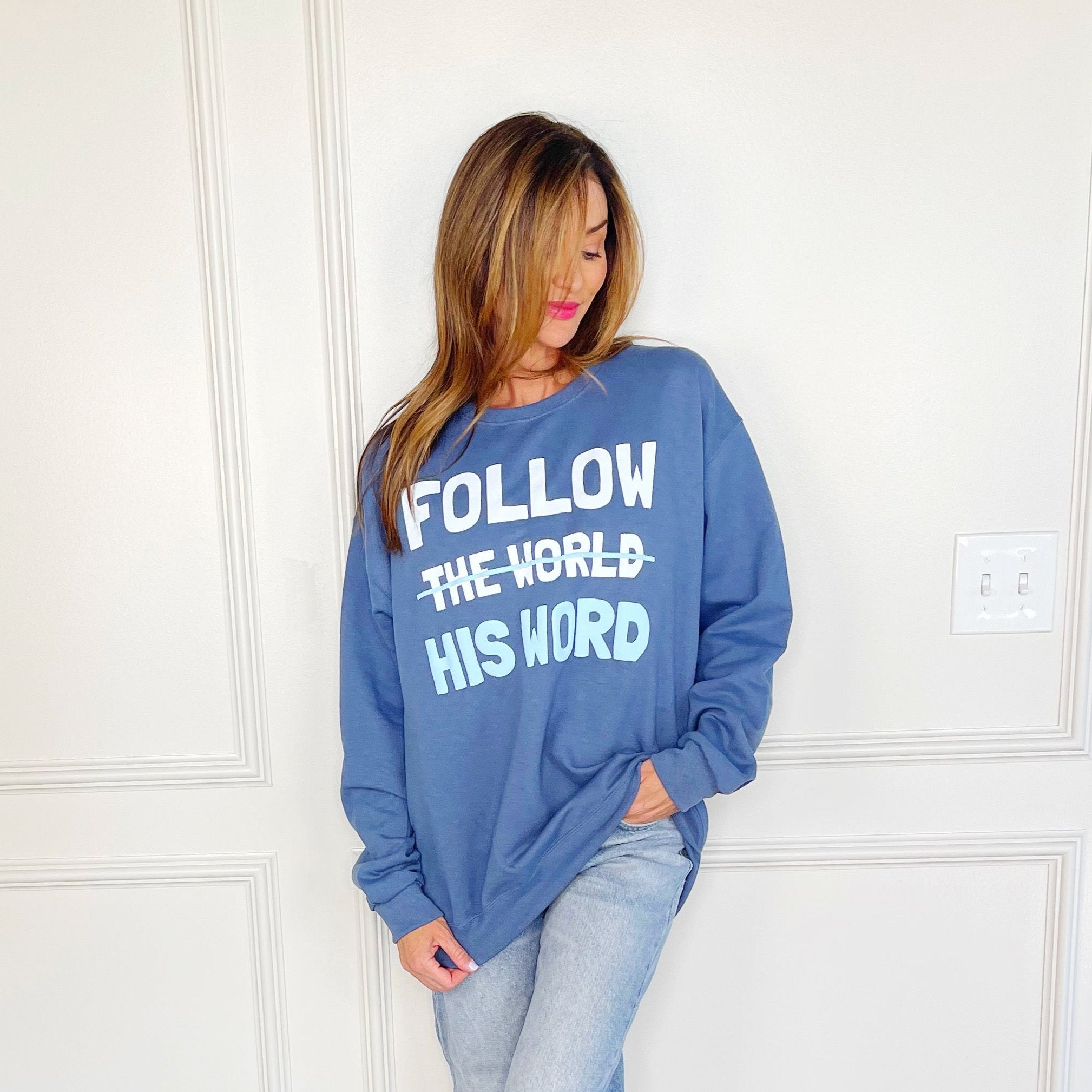 Follow His Word Sweatshirt