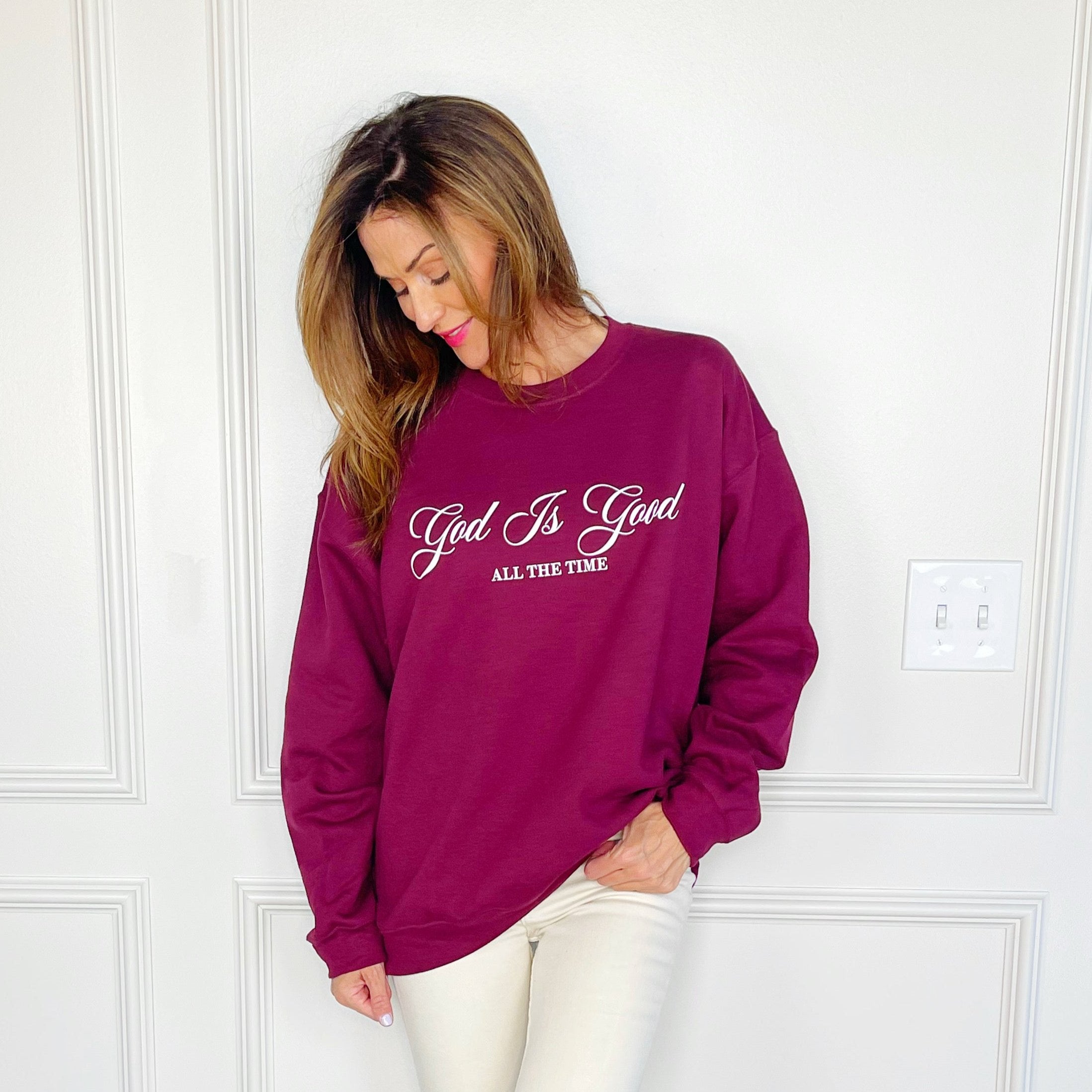 God Is Good All The Time Sweatshirt