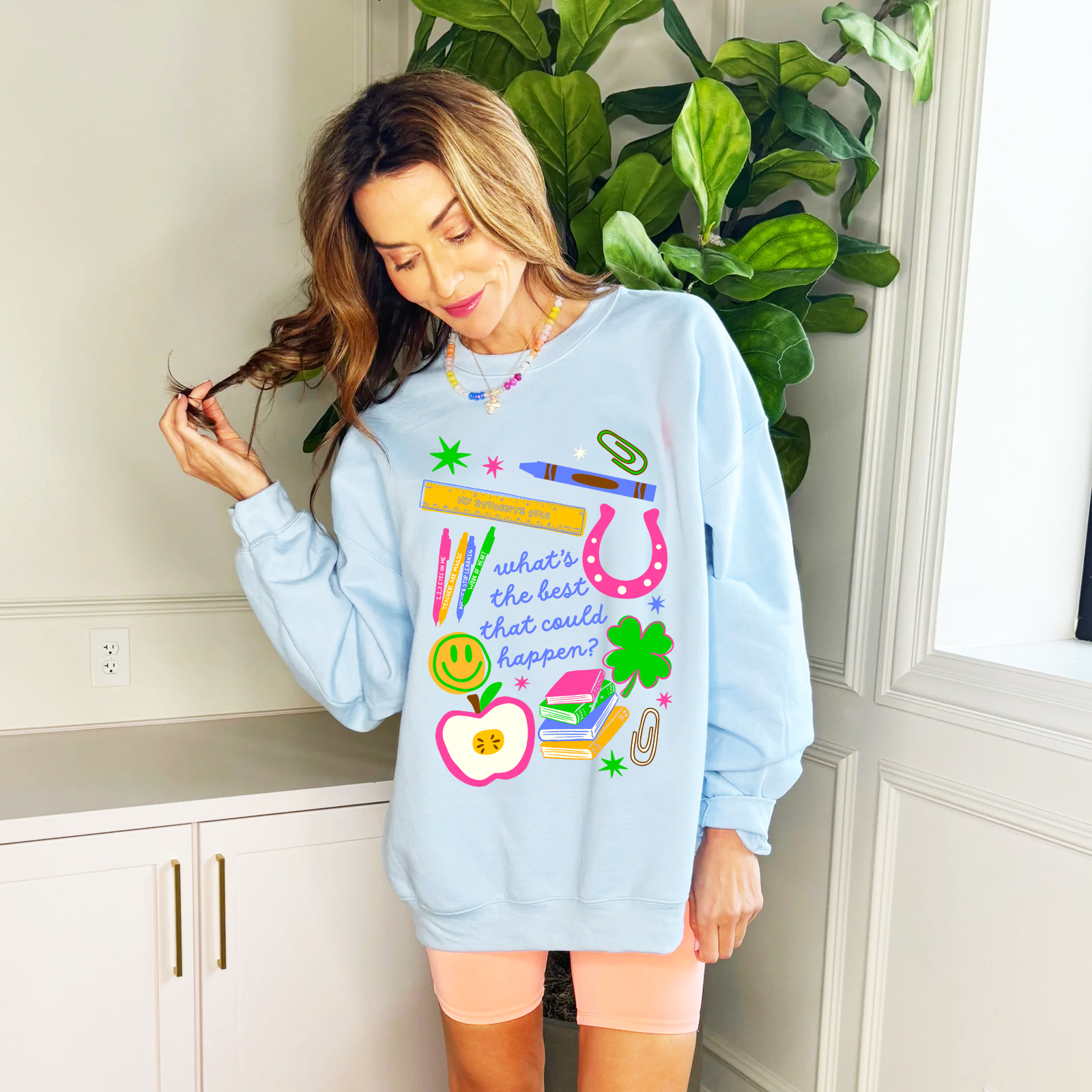 What's The Best That Could Happen Teacher Sweatshirt